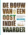 De bouw van een Oost-Indiëvaarder - Willem Vos - 9789462490321