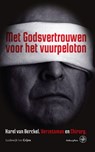 Met Godsvertrouwen voor het vuurpeloton - Lodewijk Ivo Crijns - 9789462490888