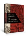 Duivelse dilemma’s na de schipbreuk van de Batavia - Jaco Koehler - 9789462493230
