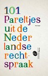 101 Pareltjes in de Nederlandse rechtspraak - Kees Engel - 9789462512825