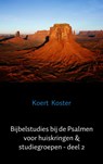 Bijbelstudies bij de Psalmen voor huiskringen & studiegroepen - deel 2 - Koert Koster - 9789462548107