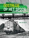 Nostalgie op het spoor - Carel van Gestel - 9789462581883