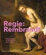 Regie: Rembrandt - Leonore van Sloten ; Epco Runia ; Nathalie Maciesza - 9789462586093