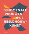 Fenomenale vrouwen in de beeldhouwkunst - Rebecca Morrill - 9789462586468
