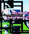 Het torsen van de wereld - Loek Dijkman ; Gertjan Evenhuis ; Paul Sars - 9789462620476