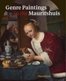 Genre Paintings in the Mauritshuis - Ariane van Suchtelen ; Quentin Buvelot - 9789462620940