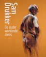 Sam Drukker – De ouder wordende mens -  - 9789462627093