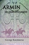 Armin de paardenjongen - George Knottnerus - 9789462662971