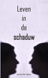 Leven in de schaduw - Jana Van Der Fraenen - 9789462663367