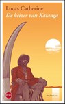 De keizer van Katanga - Lucas Catherine - 9789462672451
