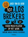 107 losbrekers voor meer plezier op het werk - Jacky van de Goor - 9789462722057