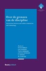 Over de grenzen van de discipline - Patrick van Berlo ; Jelle Cnossen ; Tim Dekkers ; Jennifer Doekhie ; Lucas Noyon ; Mojan Samadi - 9789462903906