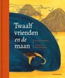 Twaalf vrienden en de maan - Marijke Macken - 9789462917729