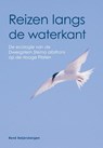 Reizen langs de waterkant - René Beijersbergen - 9789463010177