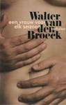 Een vrouw voor elk seizoen - Walter van den Broeck - 9789463101554