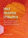 Het mamatrauma - Margriet Wentink - 9789463160025