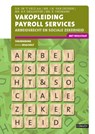 Vakopleiding Payroll Services 2016/2017 Arbeidsrecht en sociale zekerheid Theorieboek - D.R. in 't Veld ; J. van Deuren ; B.F. Desloover ; R. Vromans - 9789463170208