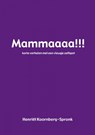 Mammaaaa!!! - Henriët Koornberg-Spronk - 9789463181129