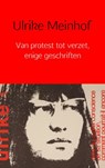 Van protest tot verzet, enige geschriften - Ulrike Meinhof - 9789463187381