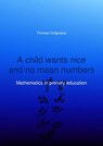 A child wants nice and no mean numbers - Thomas Colignatus - 9789463189705