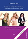 Ik lees en schrijf als een vrouw, zoals ik eet en vrij als een vrouw - Adriaan Slooff - 9789463381932