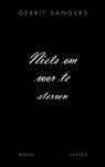 Niets om voor te sterven - Gerrit Sangers - 9789463384315