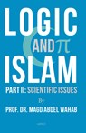 Part 2: scientific issues / Logic and Islam - Magd Abdel Wahab - 9789463389167