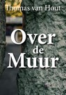 Over de Muur - Thomas Van Hout - 9789463458924
