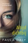Altijd dichtbij - Paula Daly - 9789463620482