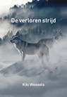 De verloren strijd - Kiki Wessels - 9789463652148
