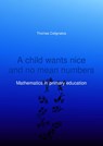 A child wants nice and no mean numbers - Thomas Colignatus - 9789463672757