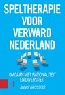 Speltherapie voor verward Nederland - André Droogers - 9789463723213