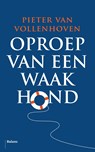 Oproep van een waakhond - Pieter van Vollenhoven - 9789463820325
