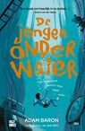 De Jongen onder water - Adam Baron - 9789463850155