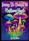Burning the midnight oil: Mushroom Jungle - Dhr Hugo Elena - 9789463863643