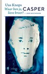 Casper, een rouwboek - Uus Knops - 9789463932554