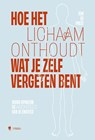 Hoe het lichaam onthoudt wat je zelf vergeten bent - Tom De Prest - 9789463938808
