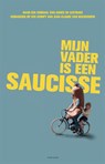 Mijn vader is een saucisse - Agnes de Lestrade ; Jean-Claude van Rijckeghem ; Sarah Devos - 9789464103878