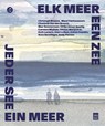 Elk meer een zee - dasKULTURforum Antwerpen - 9789464340501
