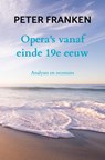 Opera's vanaf einde 19e eeuw - Peter Franken - 9789464354676