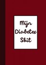 Diabetes Logboek - Bloedsuiker Planner - "Mijn Diabetes Shit" - Diabetes Logboek - 9789464482102