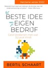 Het Beste Idee voor je Eigen Bedrijf - Bertil Schaart - 9789464488807