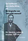 De halfbroer van Dolle Mina of: de biografie van ‘een edel mensch’ - G.J. Veerman - 9789464550481