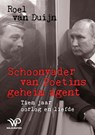 Schoonvader van Poetins geheim agent - Roel van Duijn - 9789464563559
