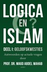 Logica en Islam | Deel I: geloofskwesties - Magd Abdel Wahab - 9789464620856