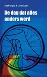De dag dat alles anders werd - Ina Stabergh ; Fred Jonckers - 9789464622232
