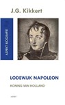 Lodewijk Napoleon - J.G. Kikkert - 9789464626964