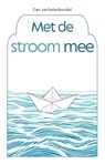 Met de stroom mee - Acht Auteurs - 9789464644432