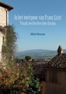 In het voetspoor van Franz Liszt - Albert Brussee - 9789464654431