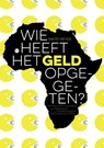Wie heeft het geld opgegeten? - David Heyer - 9789464685183